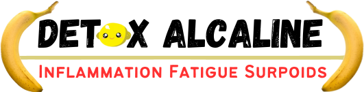 Detox Alcaline : Inflammation Fatigue Surpoids
